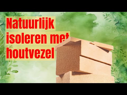 Natuurlijk isoleren met houtvezelisolatie - eigenschappen, voordelen en aandachtspunten